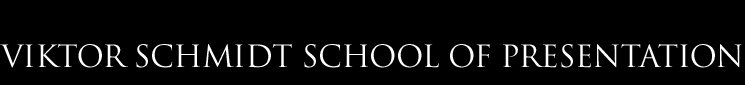 Viktor Schmidt School of Presentation